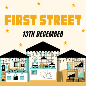 First Street Makers Market - Saturday 13th December