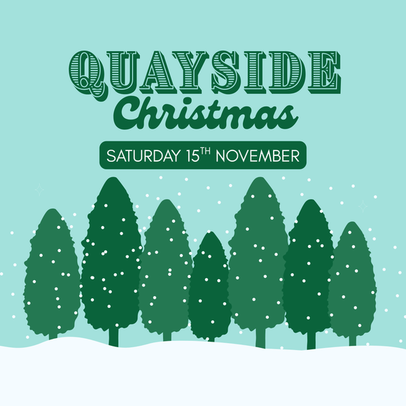 Quayside XMAS - Saturday 15th November