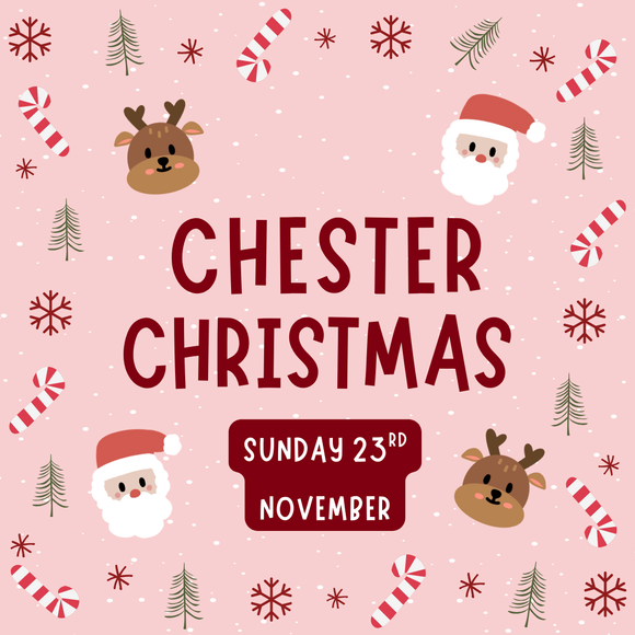 Chester XMAS - Sunday 23rd November