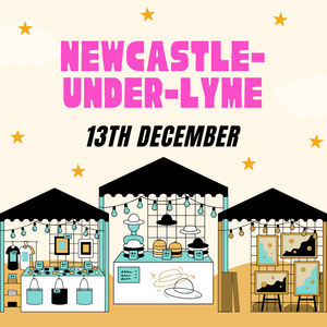 Newcastle-under-Lyme Makers Market - Saturday 13th December