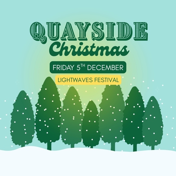 Quayside XMAS - Friday 5th December