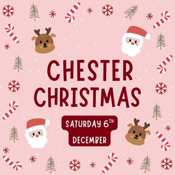 Chester XMAS - Saturday 6th December