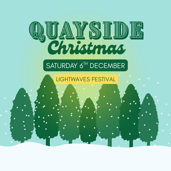 Quayside XMAS - Saturday 6th December