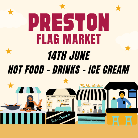 Preston Flag Market 14th June - Hot Food/Drinks/Ice cream