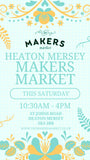 Heaton Mersey Makers Market - Saturday 29th March