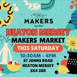 Heaton Mersey Makers Market - Saturday 29th March