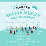 Heaton Mersey Makers Market - Saturday 29th March